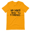 No More Wine For 9 Months Unisex t-shirt