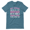 Any Woman Can Be A Mother But It Takes A Badass Mom To Be A Dad Too Unisex t-shirt