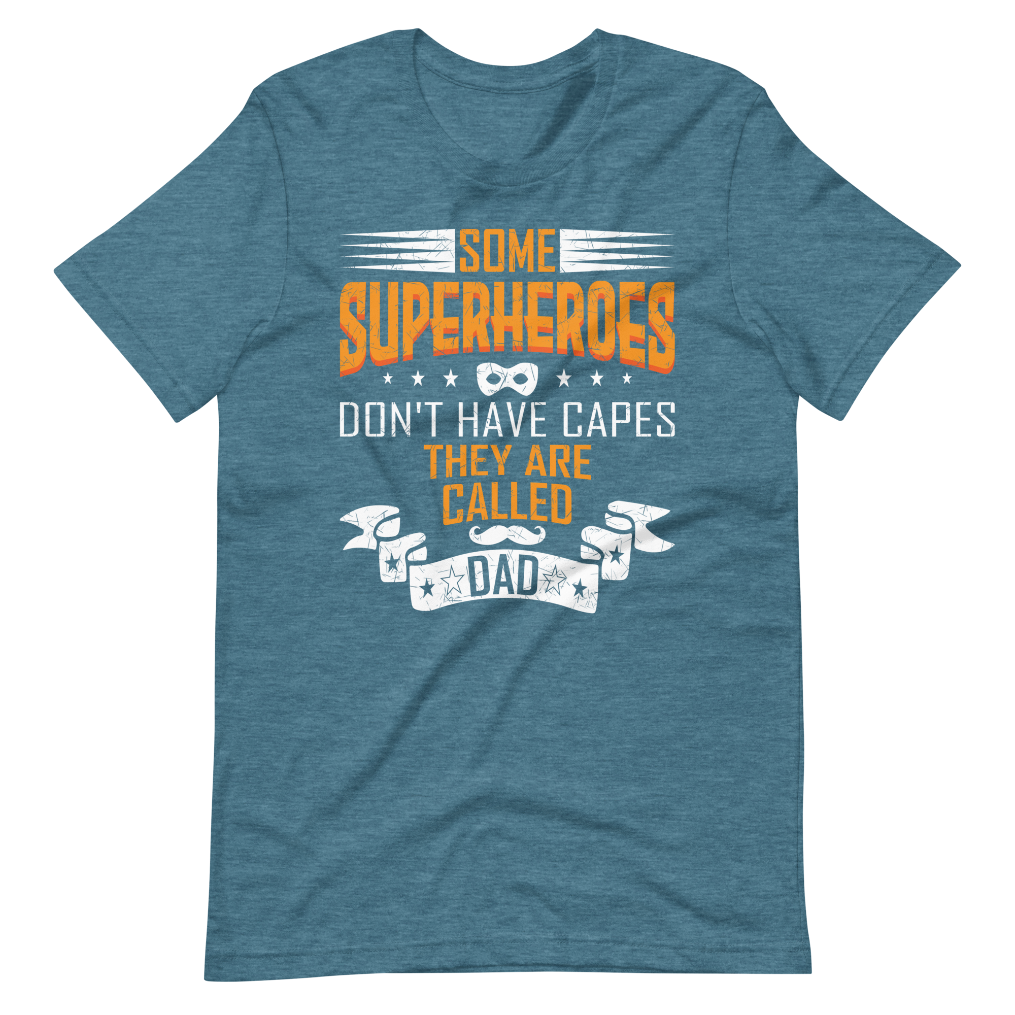 Some Superheroes Don't Have Capes They Are Called Dad Unisex t-shirt