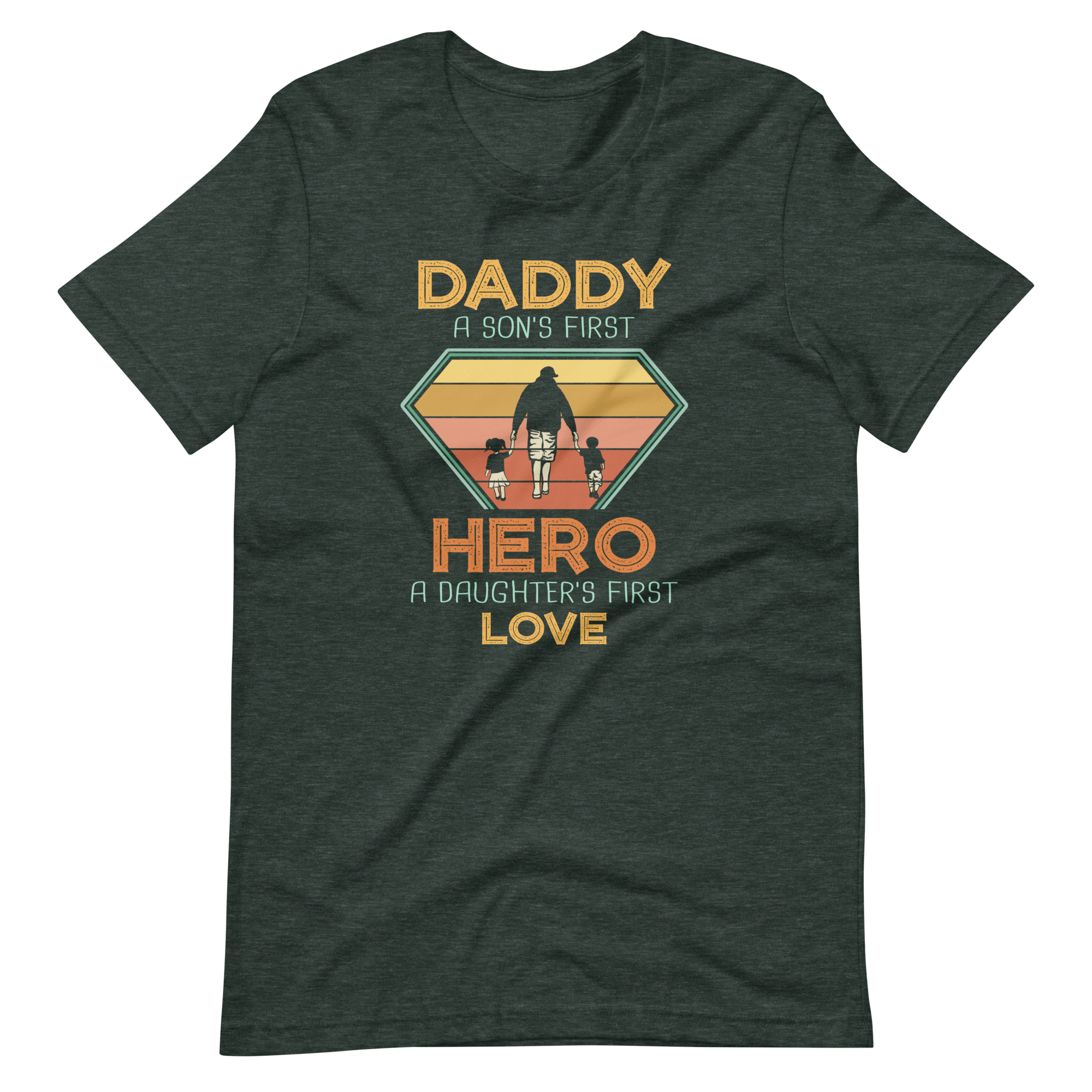 Daddy A Son's First Hero A Daughter's First Love Unisex t-shirt