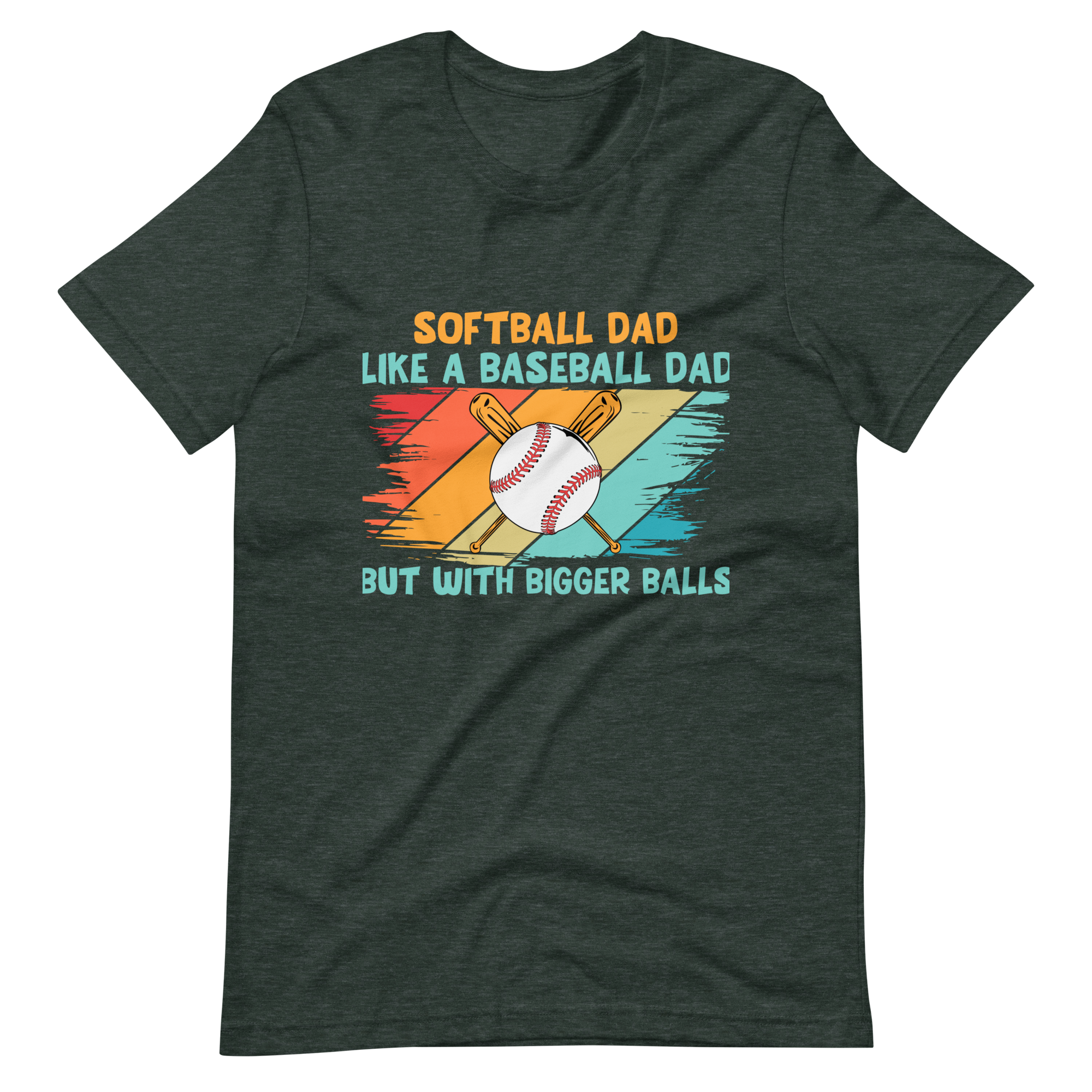 Softball Dad Like A Baseball Dad But With Bigger Balls Unisex t-shirt