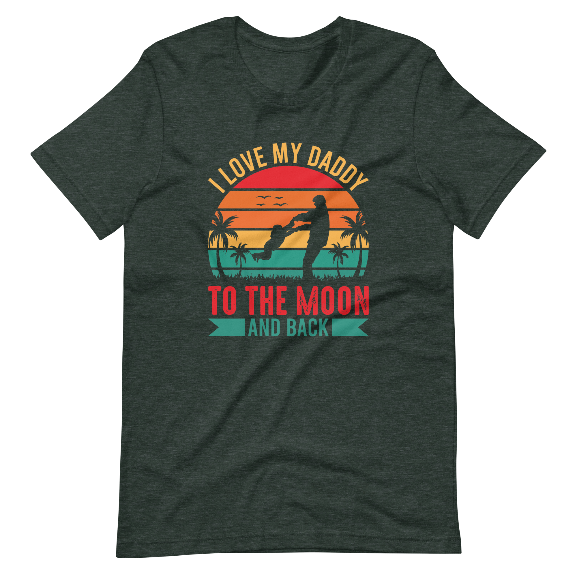 I Love My Daddy To The Moon And Back Unisex t-shirt