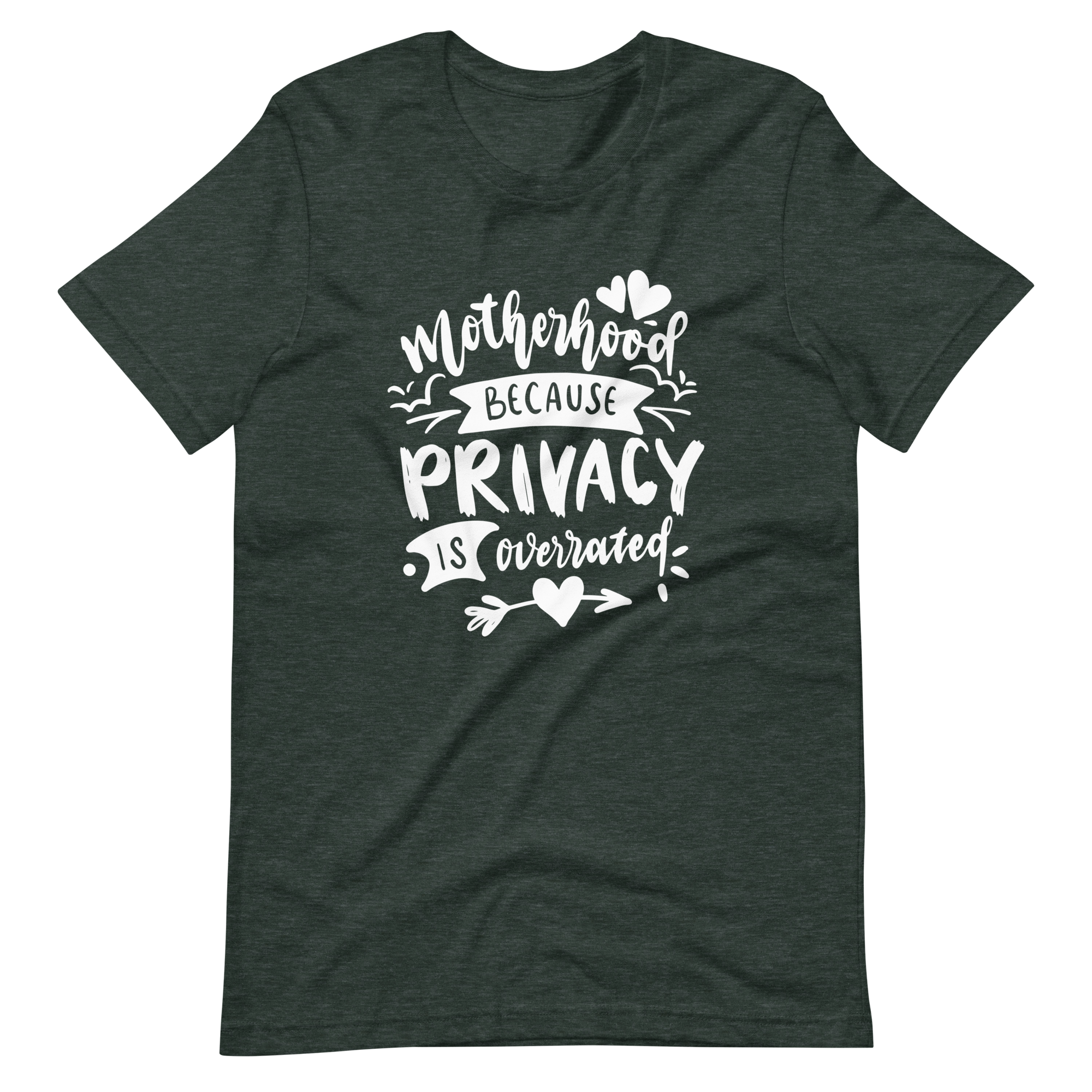 Motherhood Because Privacy Is Overrated Unisex t-shirt