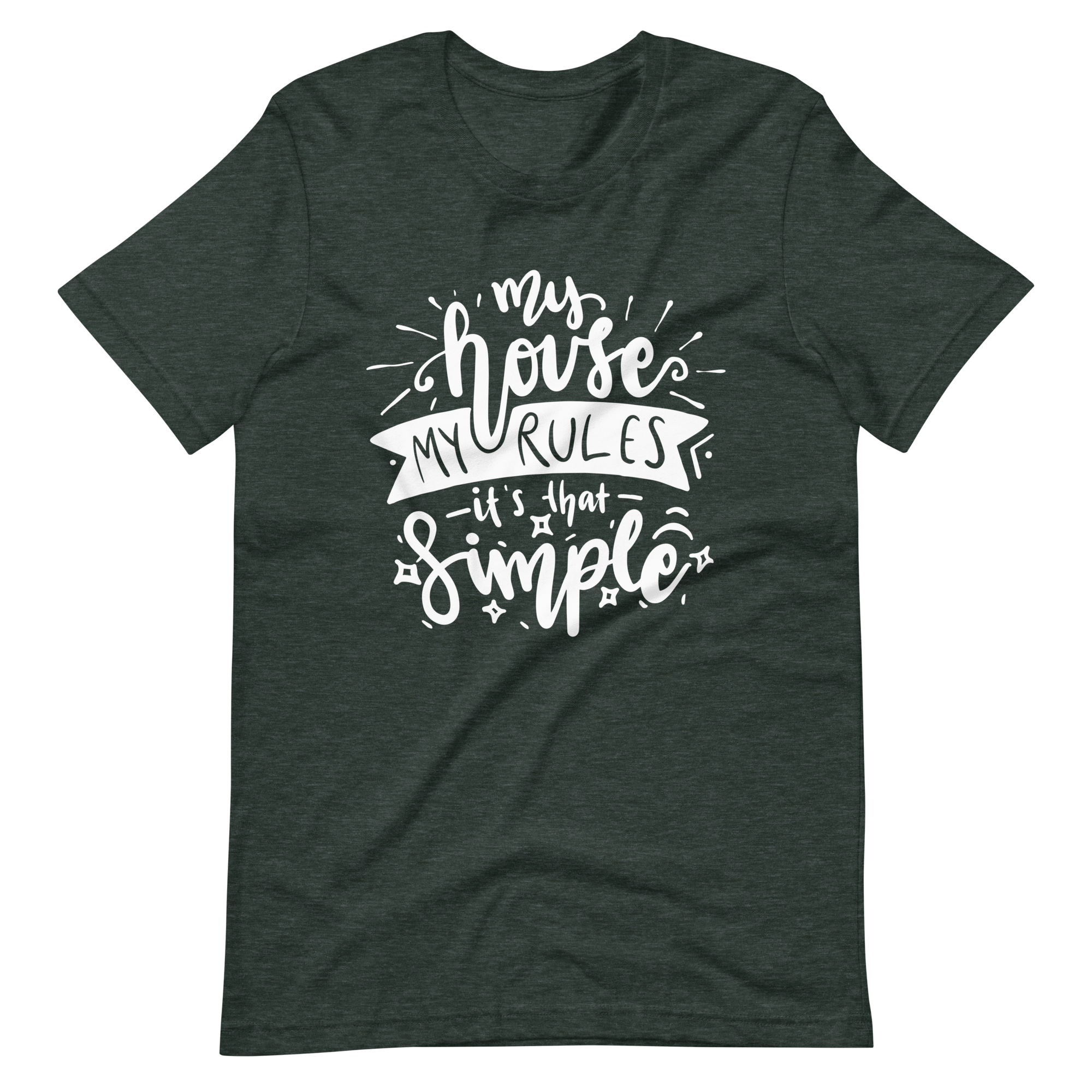 My House My Rules It's That Simple Unisex t-shirt