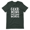 Good Moms Say Bad Words Unisex t-shirt