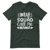 My Squad Call Me Mama Unisex t-shirt