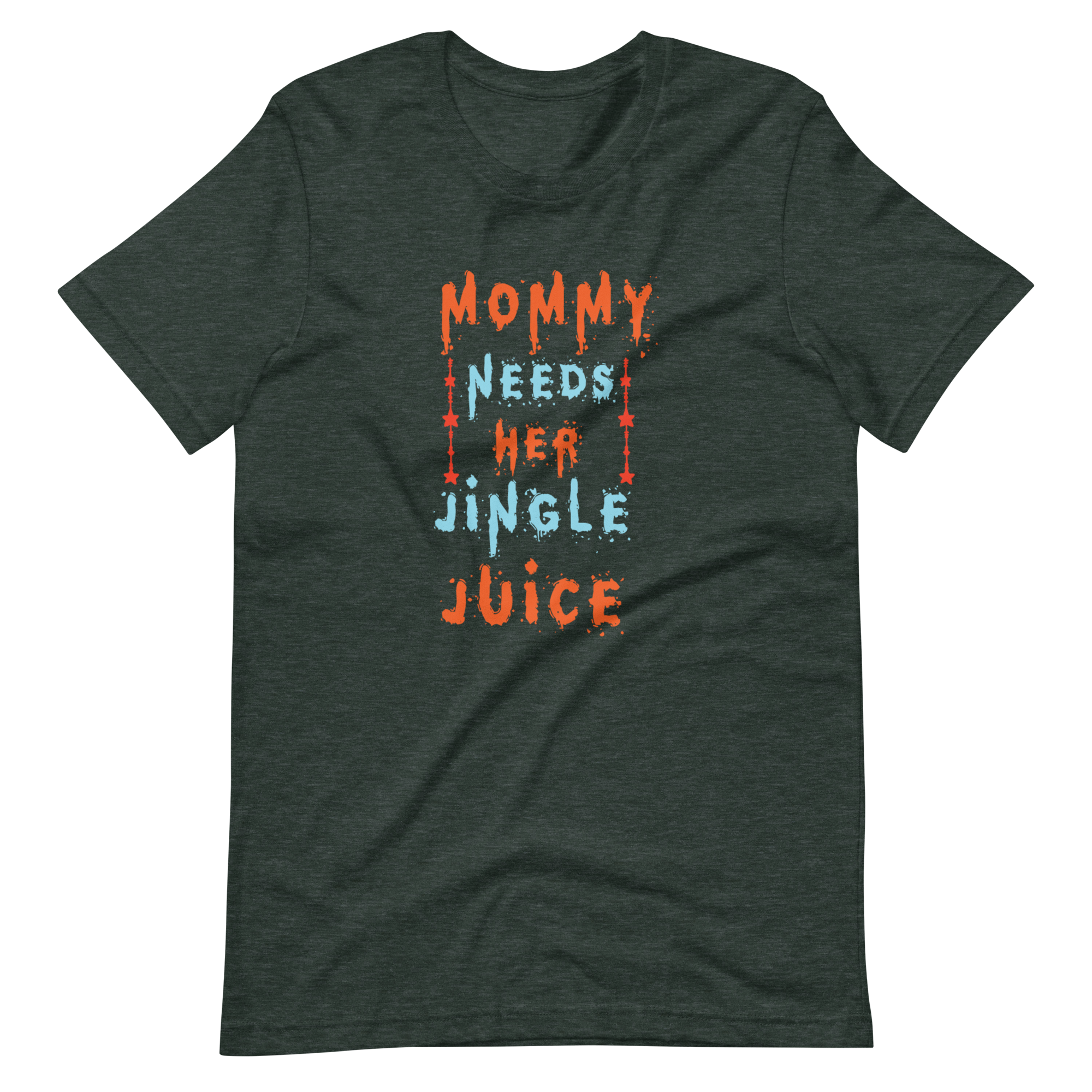 Mommy Needs Her Jingle Juice Unisex t-shirt