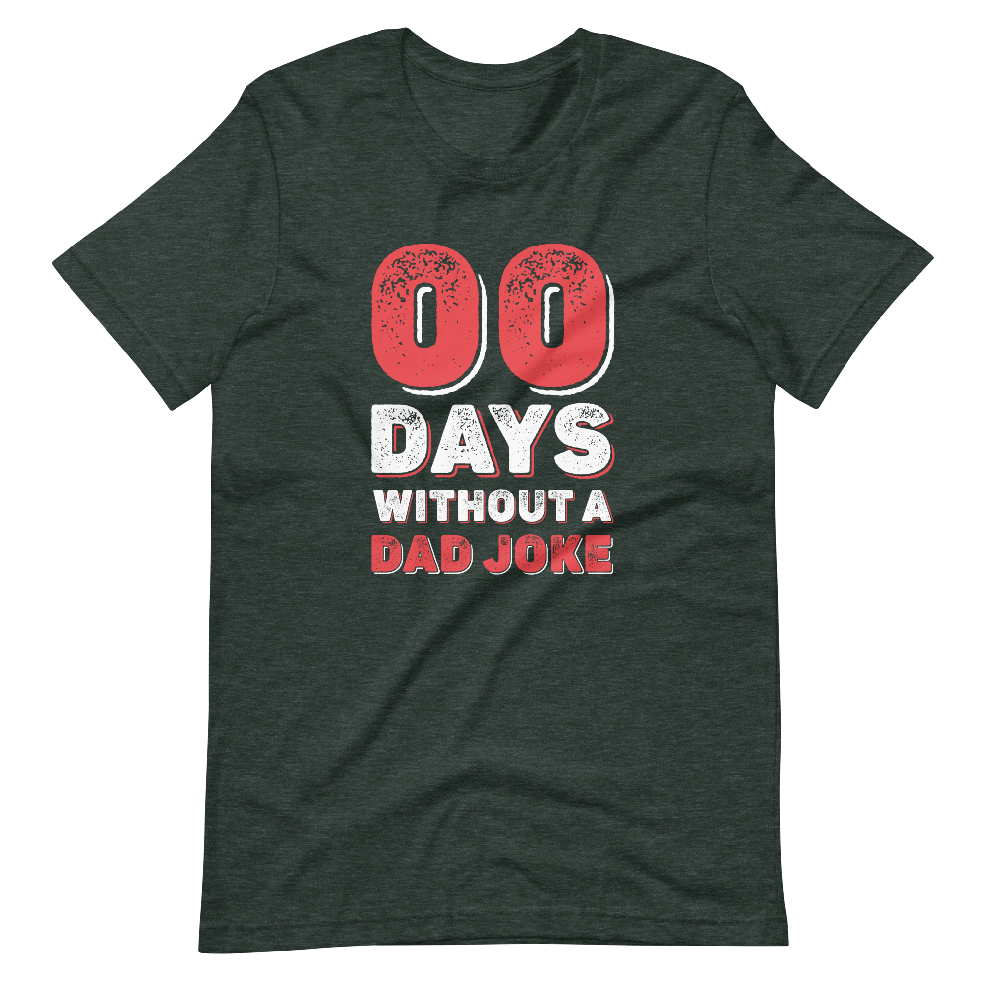 Zero Days Without A Dad Joke Unisex t-shirt