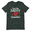 Sorry Boys Daddy is My Valentine Unisex t-shirt