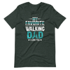 My Favorite Walking Dad, I Love You Unisex t-shirt