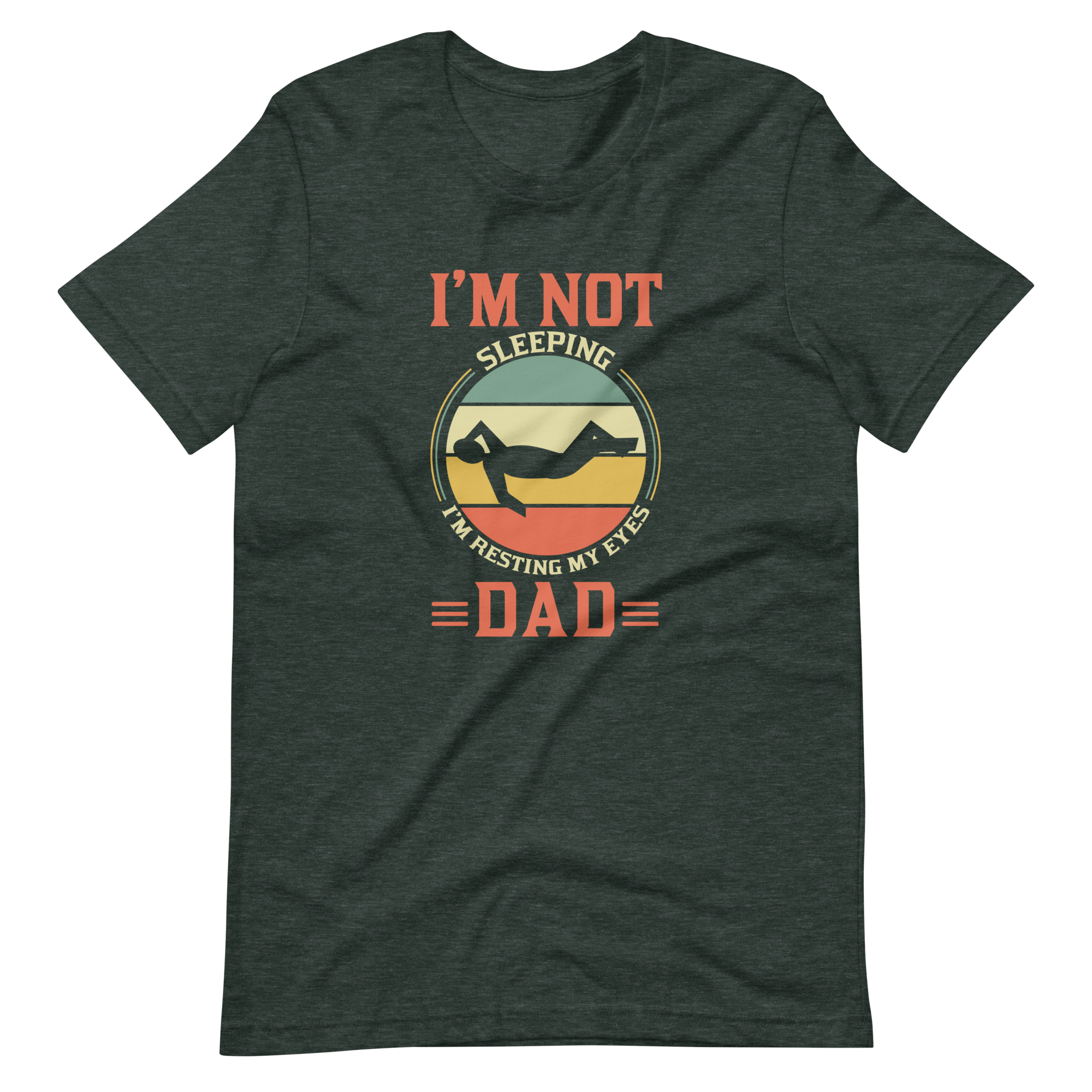 I'm Not Sleeping, I'm Resting My Eyes, Dad Unisex t-shirt