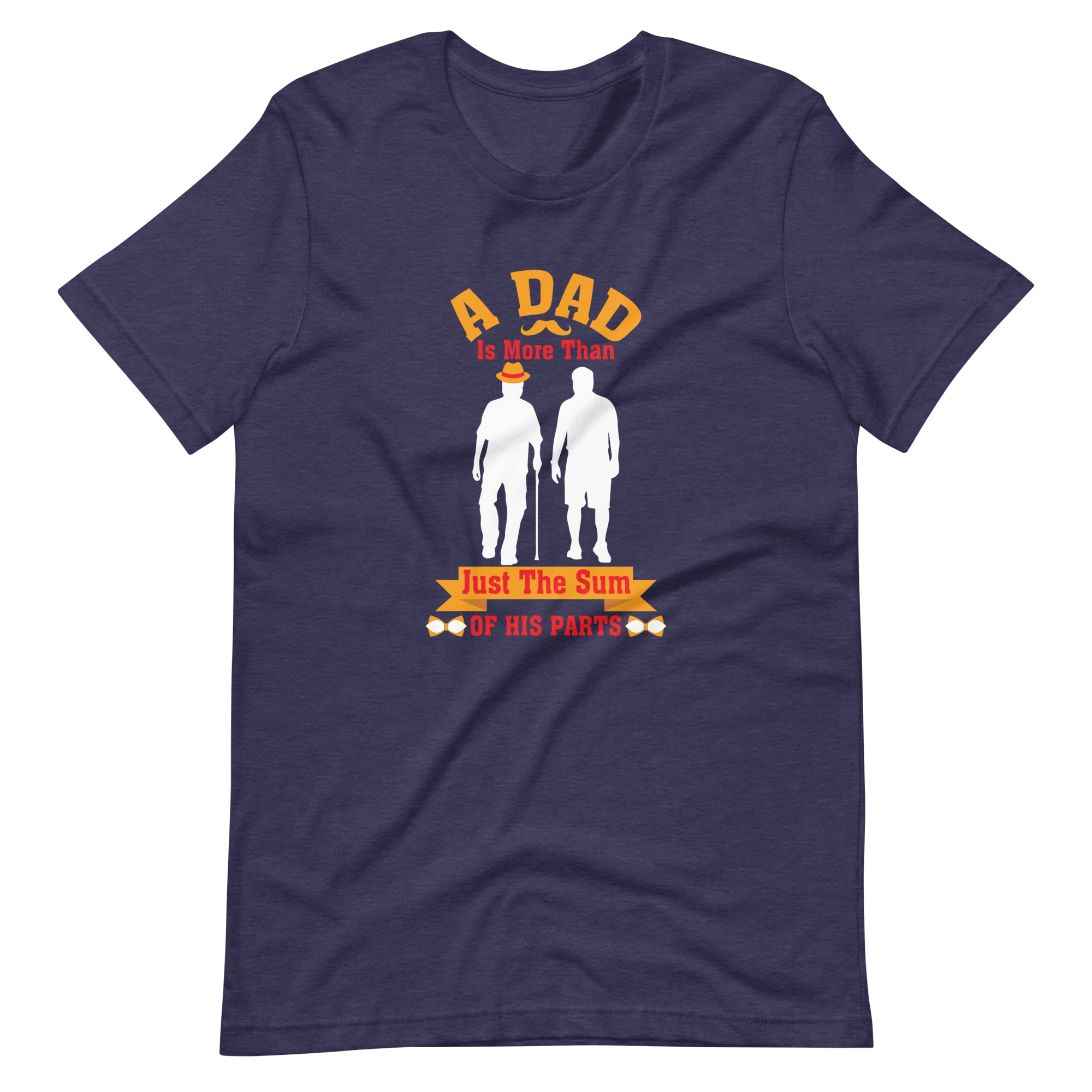 A Dad Is More Than Just The Sum Of His Parts Unisex t-shirt