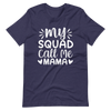 My Squad Call Me Mama Unisex t-shirt