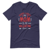 Sorry Ladies, Mom Is My Valentine Unisex t-shirt