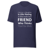 Having A Daughter is Like Having A Little Broke Best Friend Who Thinks You're Rich Unisex t-shirt