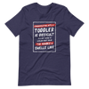 Communication With A Toddler Is Difficult It's Like Trying To Explain What Color The Number Six Smells Like Unisex t-shirt