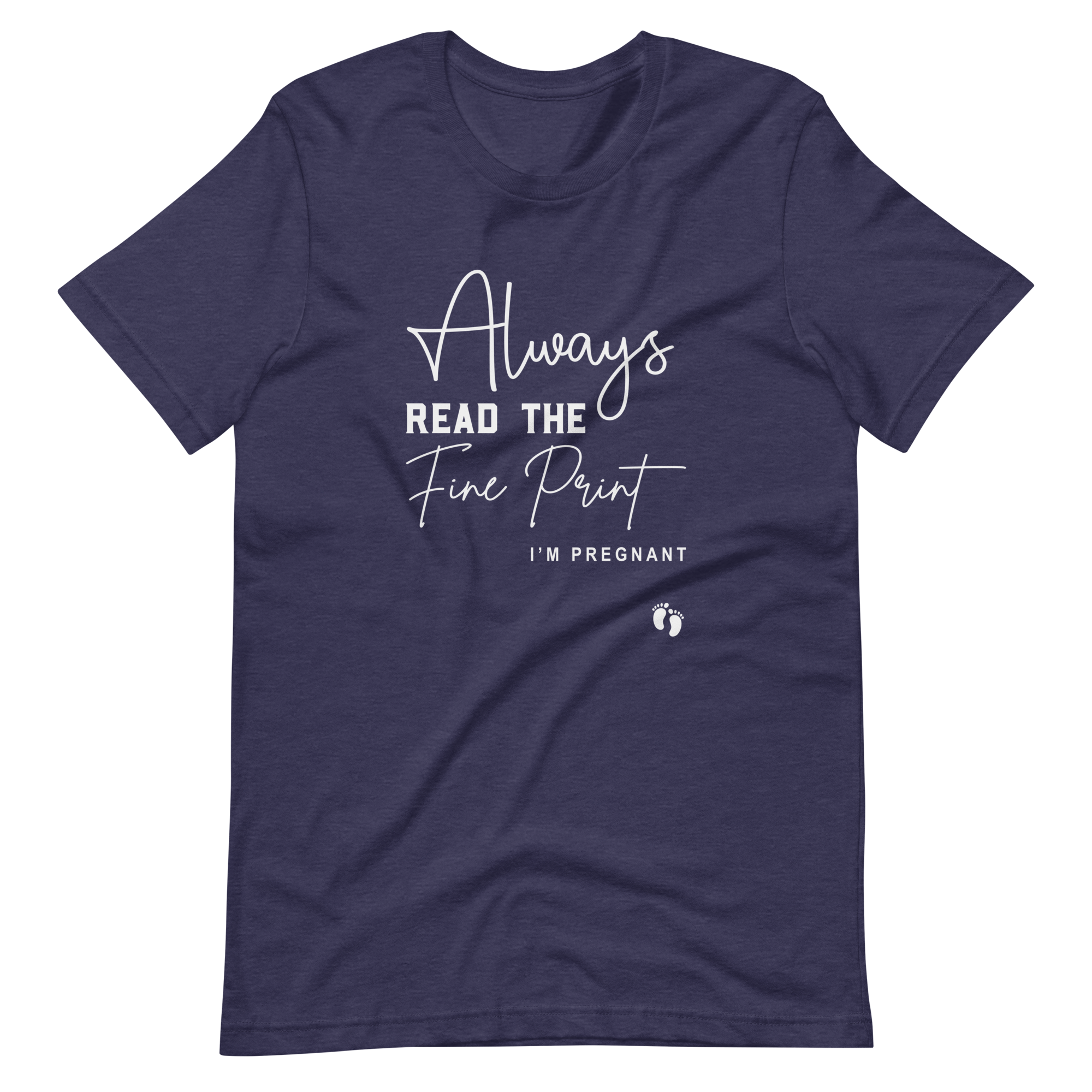 Always Read The Fine Print I'm Pregnant Unisex t-shirt