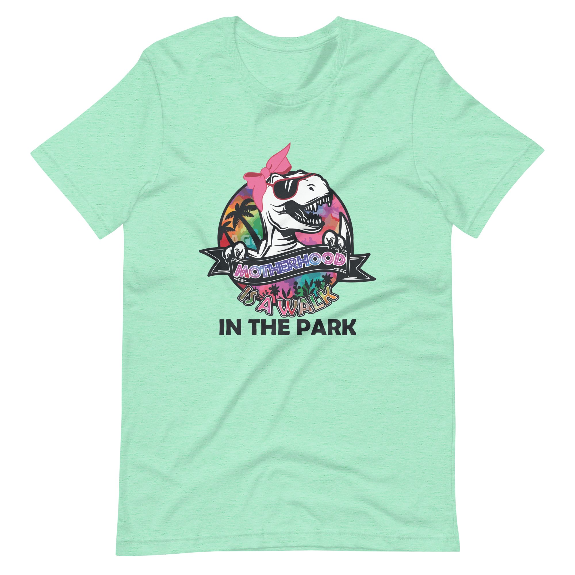 Motherhood Is A Walk In The Park Unisex t-shirt