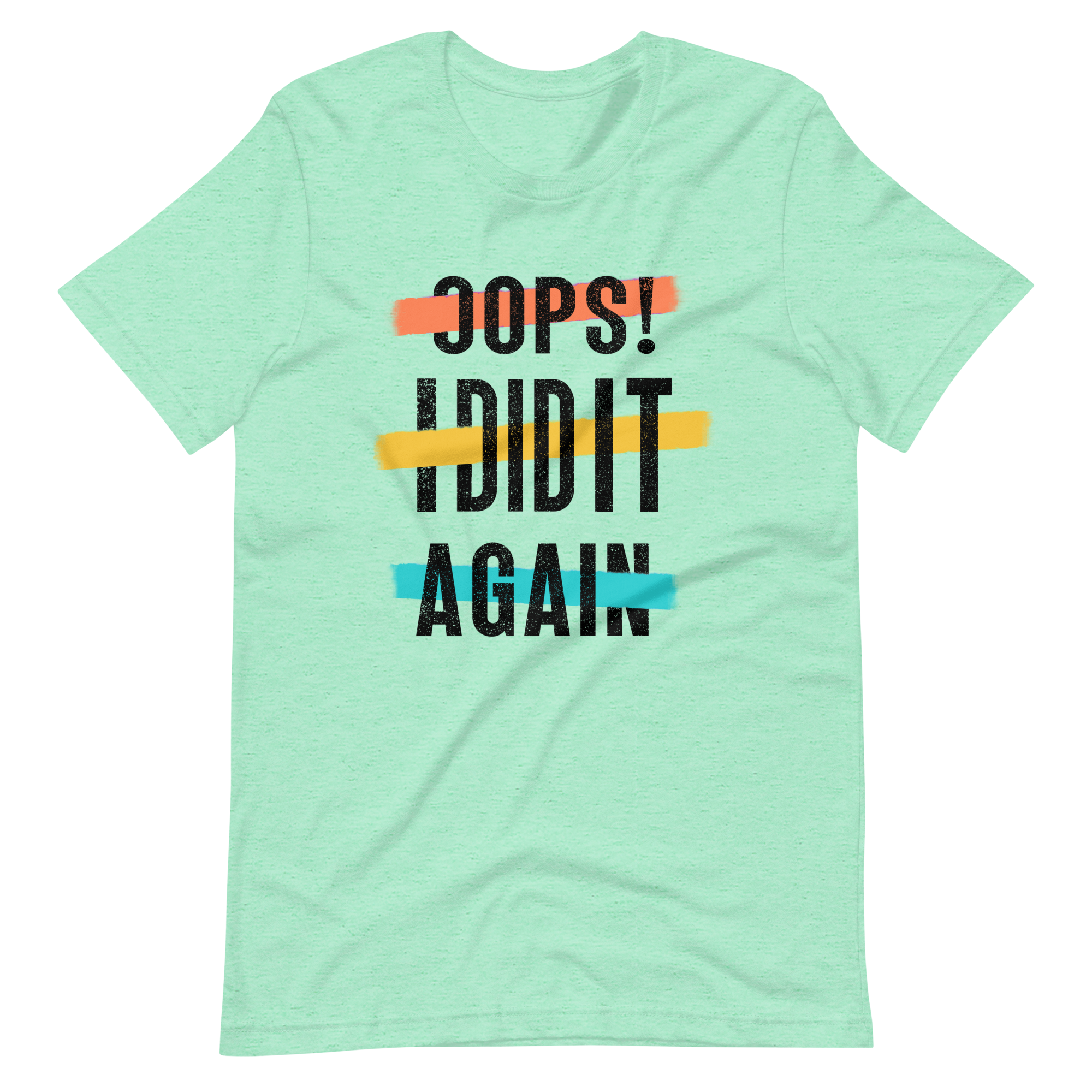 Oops! I Did It Again Unisex t-shirt