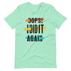 Oops! I Did It Again Unisex t-shirt