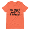 No More Wine For 9 Months Unisex t-shirt