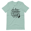 Too Much Toddler Not Enough Coffee Unisex t-shirt