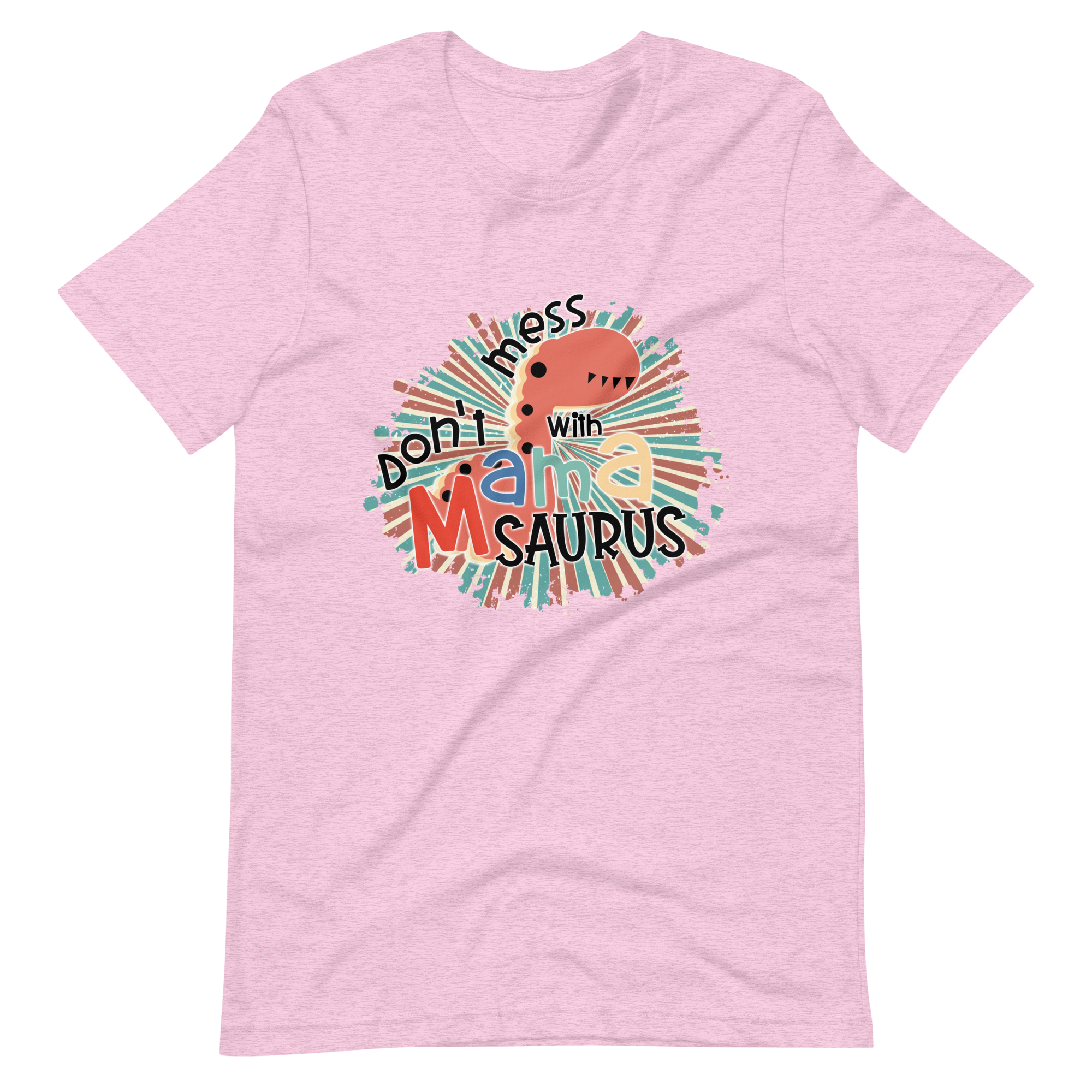 Don't Mess With Mamasaurus Unisex t-shirt