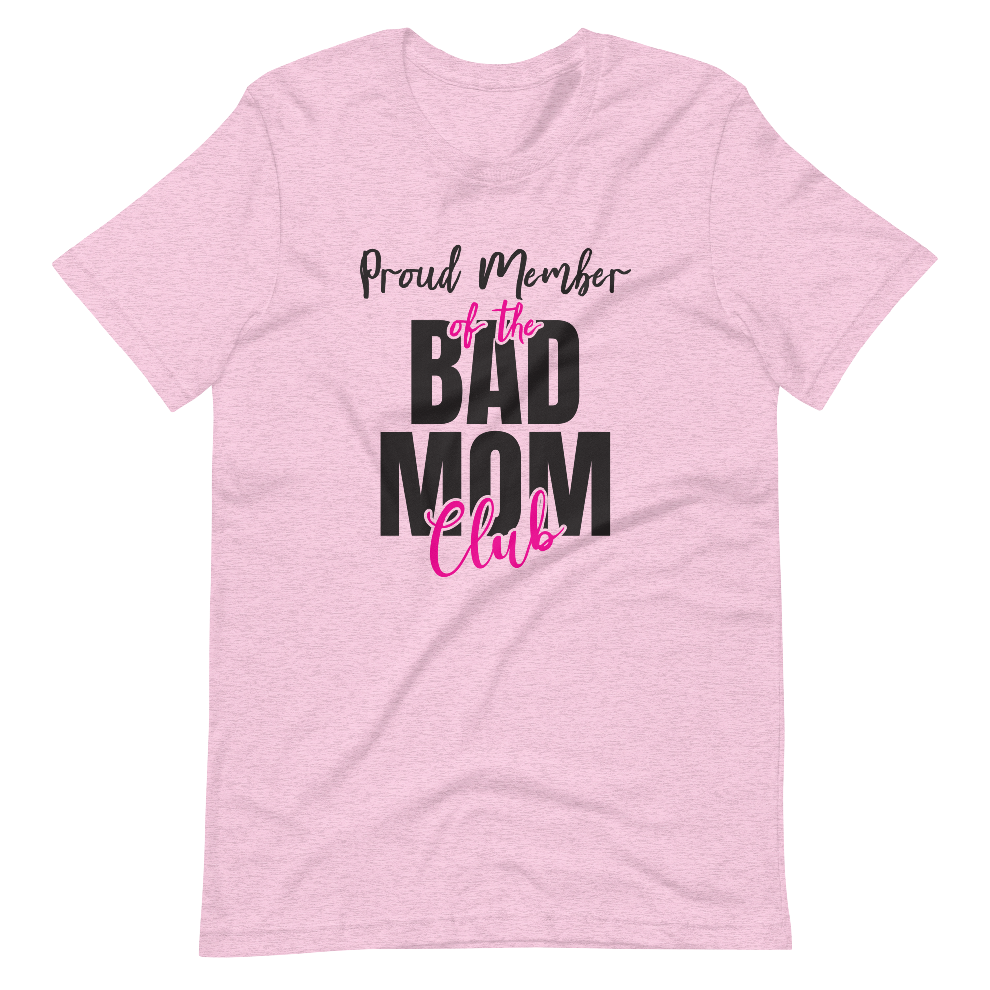 Proud Member Of The Bad Mom Club Unisex t-shirt