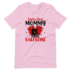 Sorry Boys Mommy Is My Valentine Unisex t-shirt