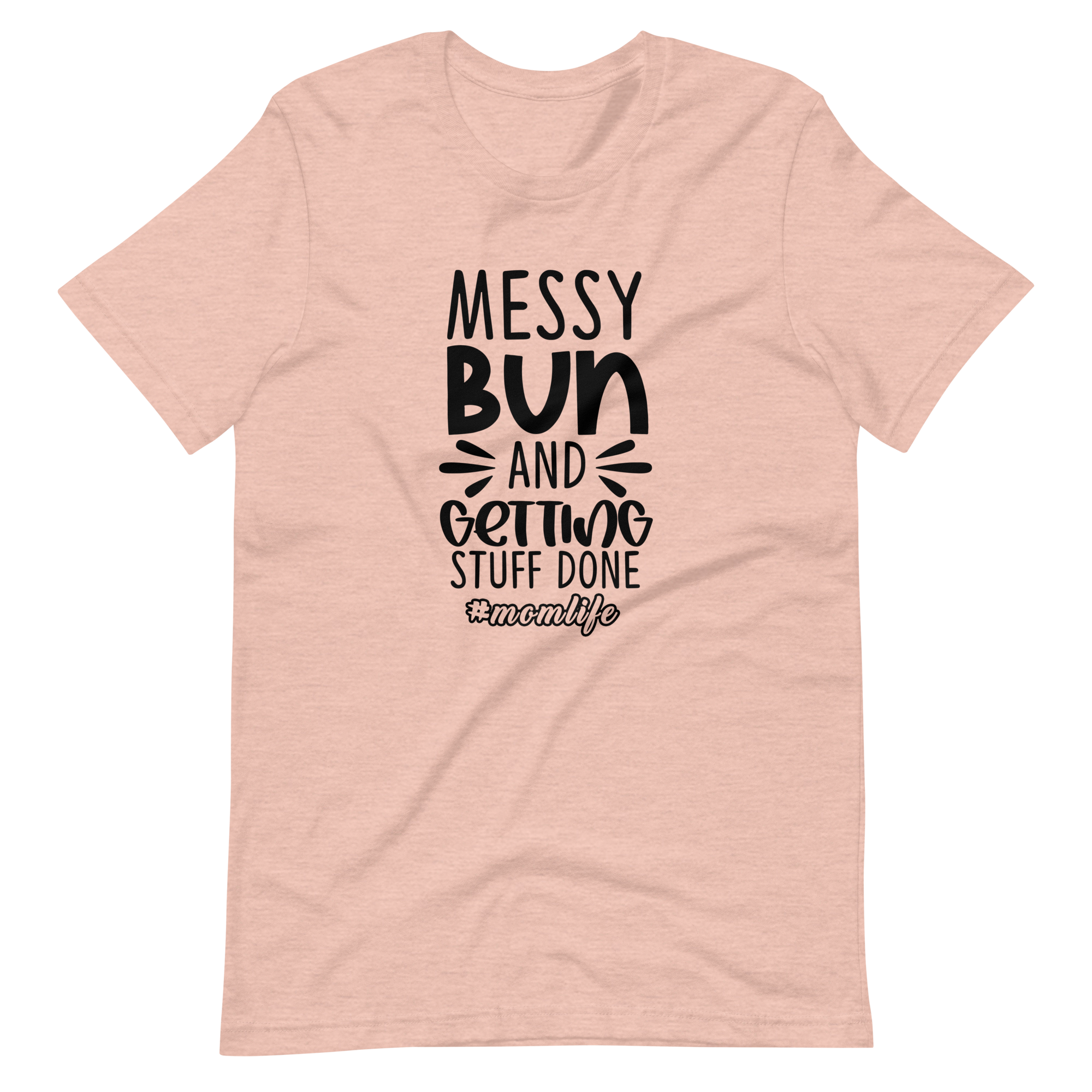 Messy Bun And Getting Stuff Done Unisex t-shirt