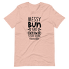 Messy Bun And Getting Stuff Done Unisex t-shirt