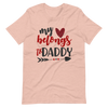 My Heart Belongs To Daddy Unisex t-shirt