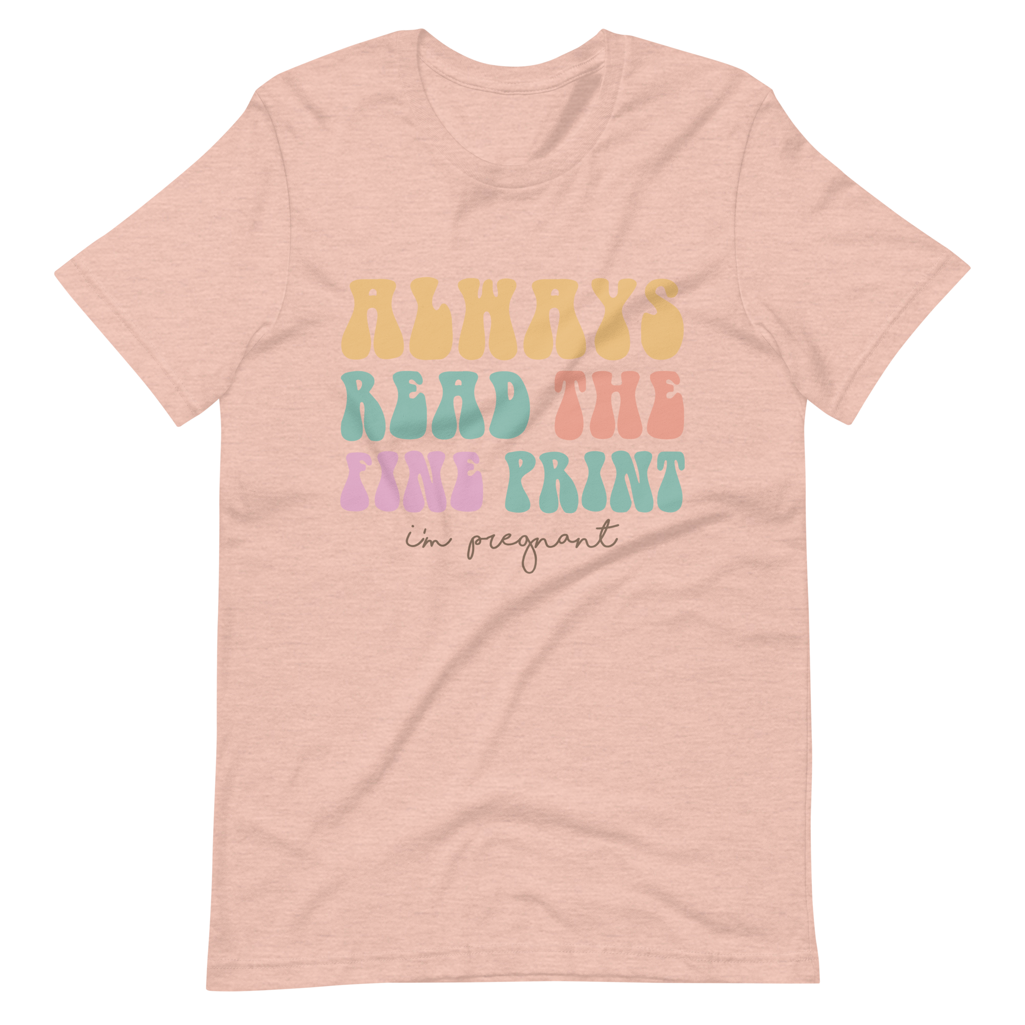 Always Read The Fine Print I'm Pregnant Unisex t-shirt