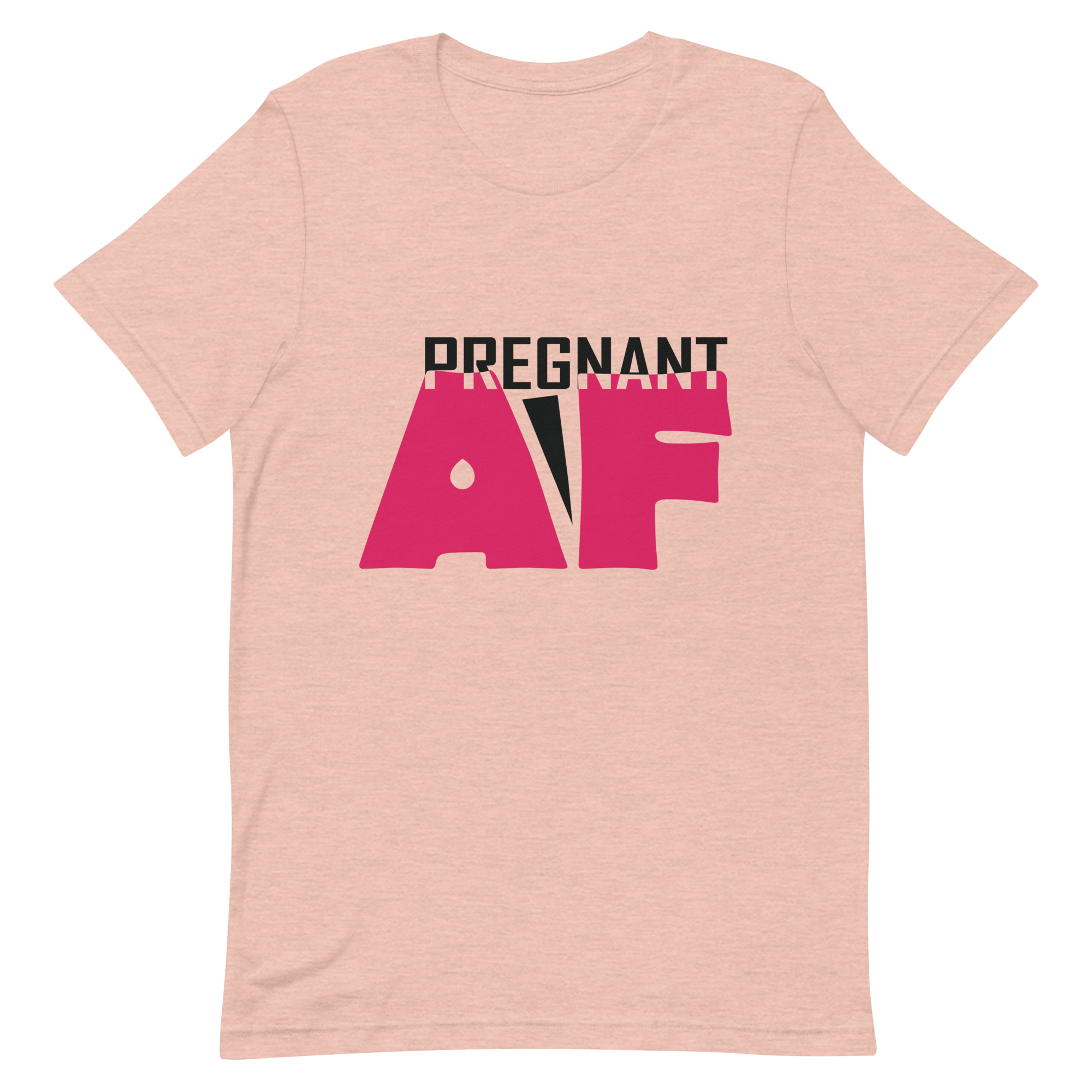 Pregnant AF Unisex t-shirt