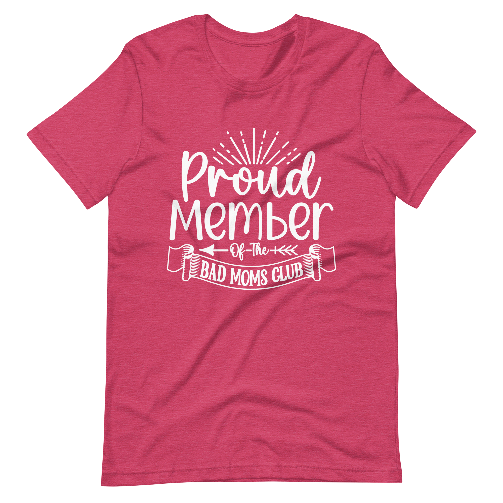 Proud Member Of The Bad Moms Club Unisex t-shirt