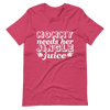 Mommy Needs Her Jingle Juice Unisex t-shirt