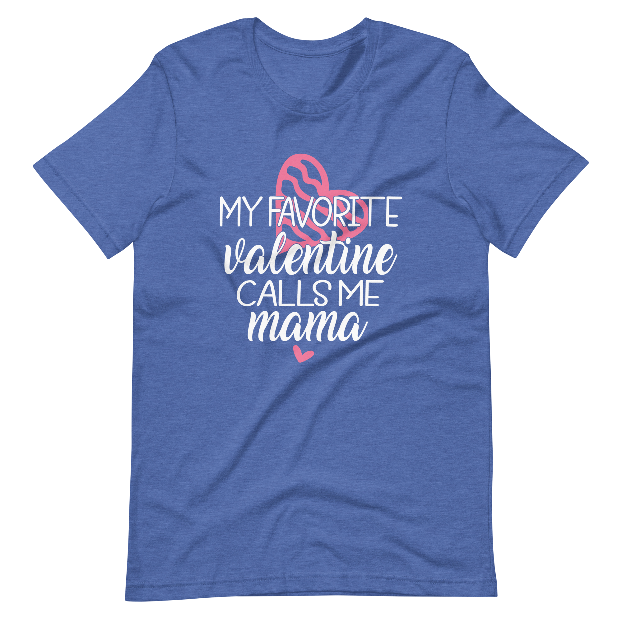 My Favorite Valentine Calls Me Mama Unisex t-shirt