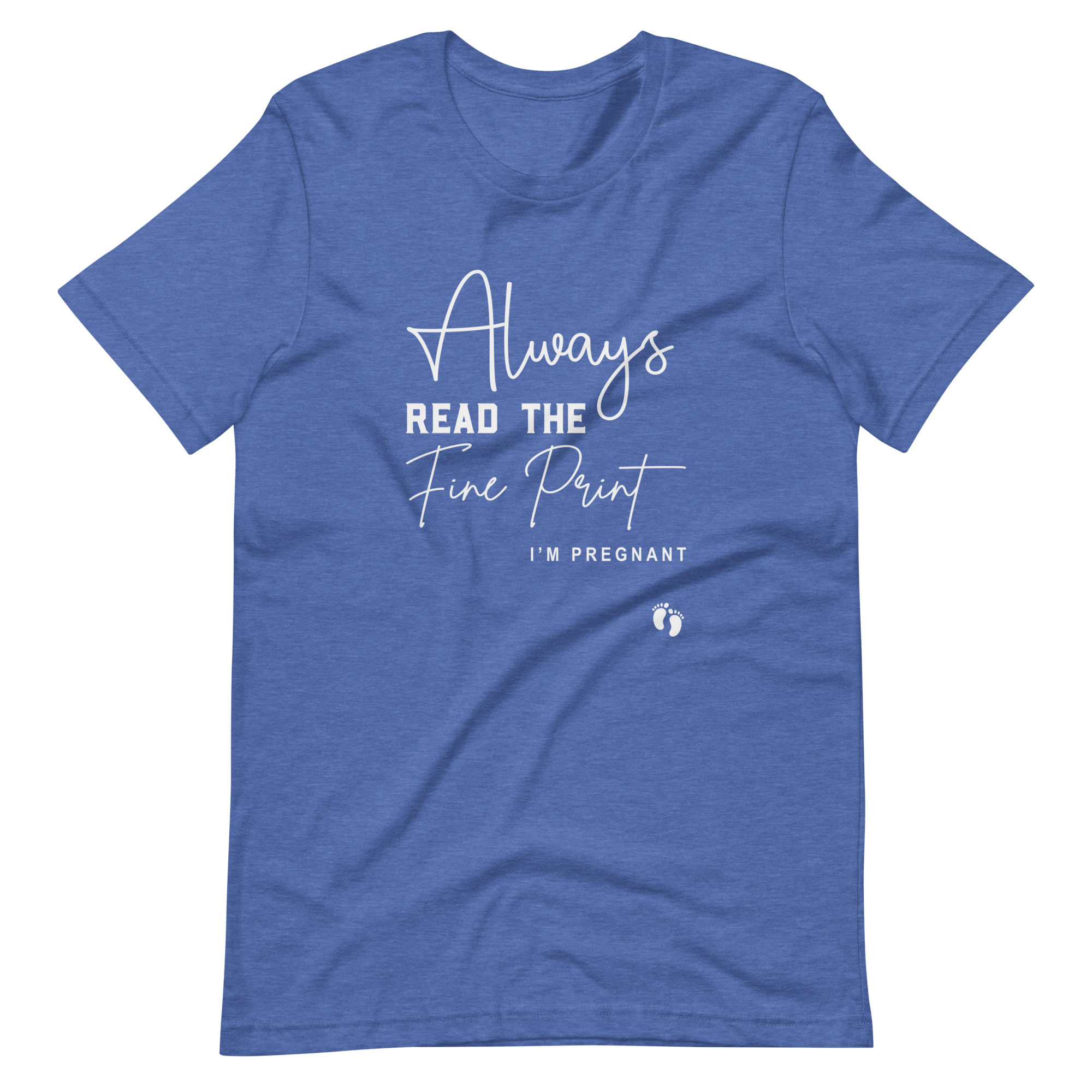 Always Read The Fine Print I'm Pregnant Unisex t-shirt