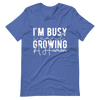 I Can't I'm Busy Growing A Human Unisex t-shirt