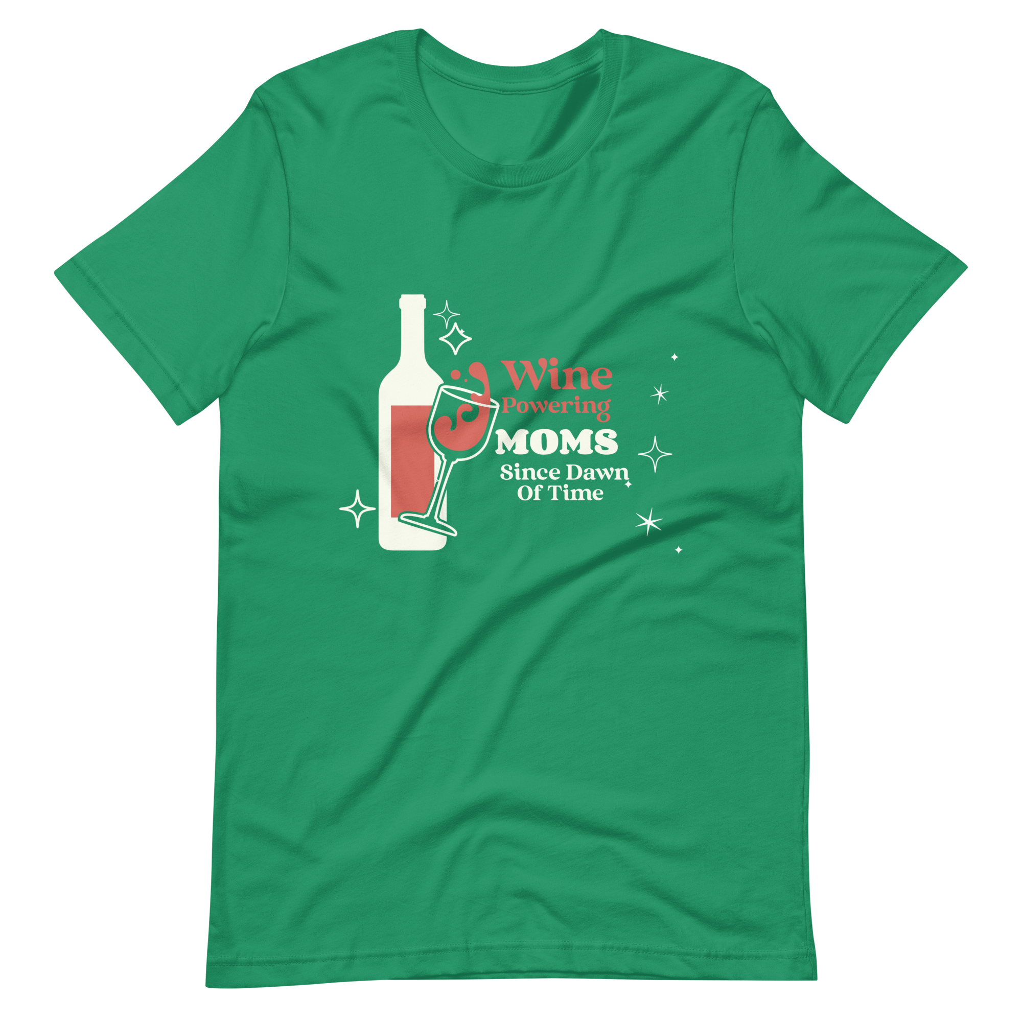 Wine Powering Moms Since Dawn Of Time Unisex t-shirt