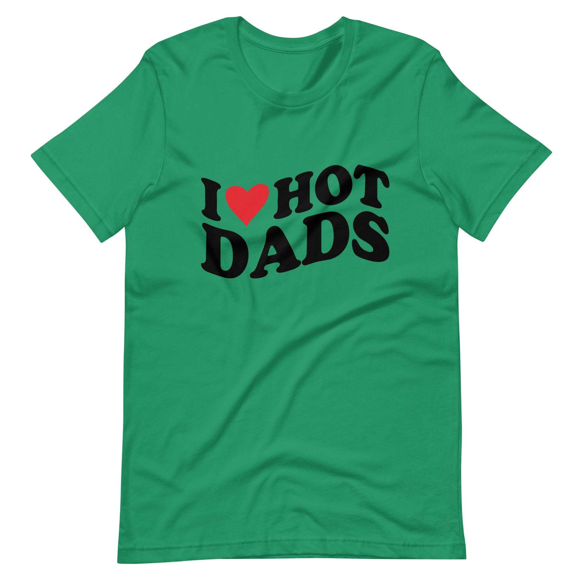 I Love Hot Dads Unisex t-shirt