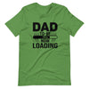 Dad To Be Now Loading Unisex t-shirt