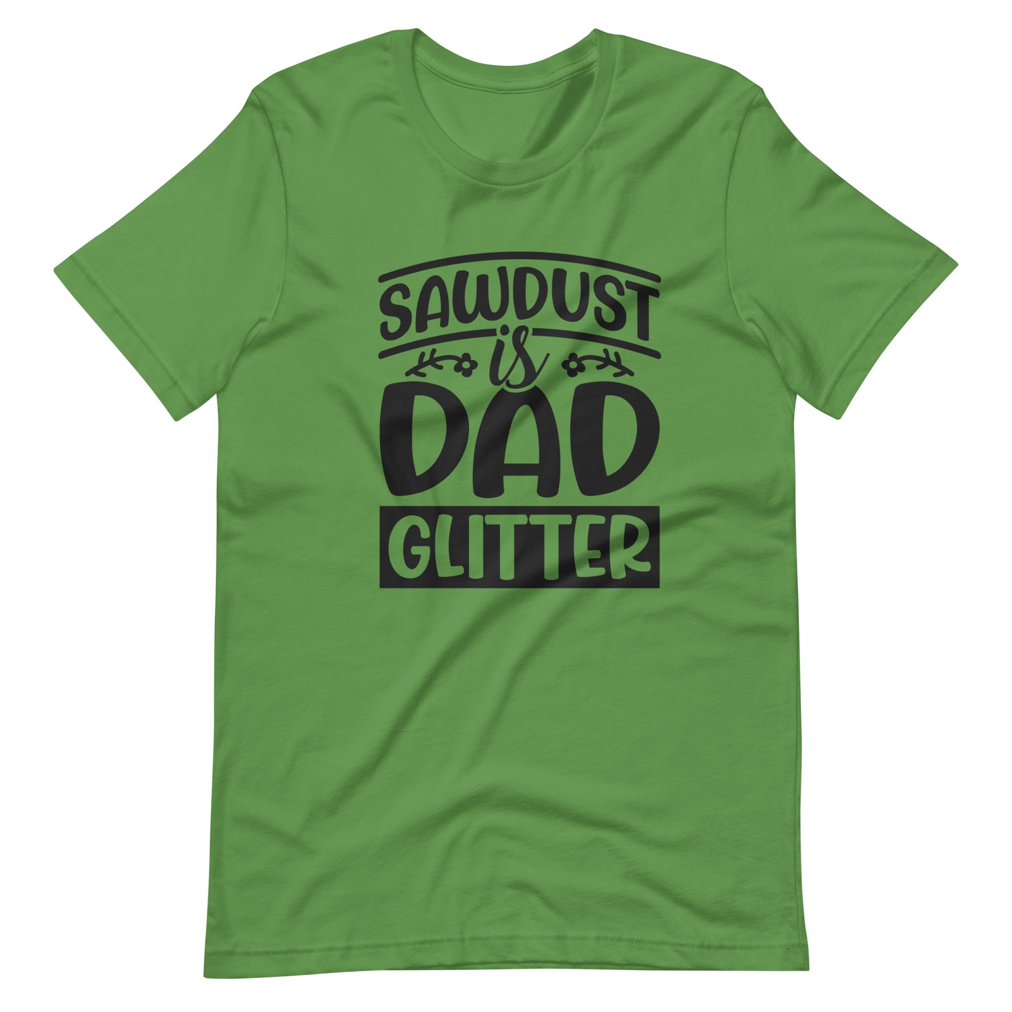 Sawdust Is Dad Glitter Unisex t-shirt