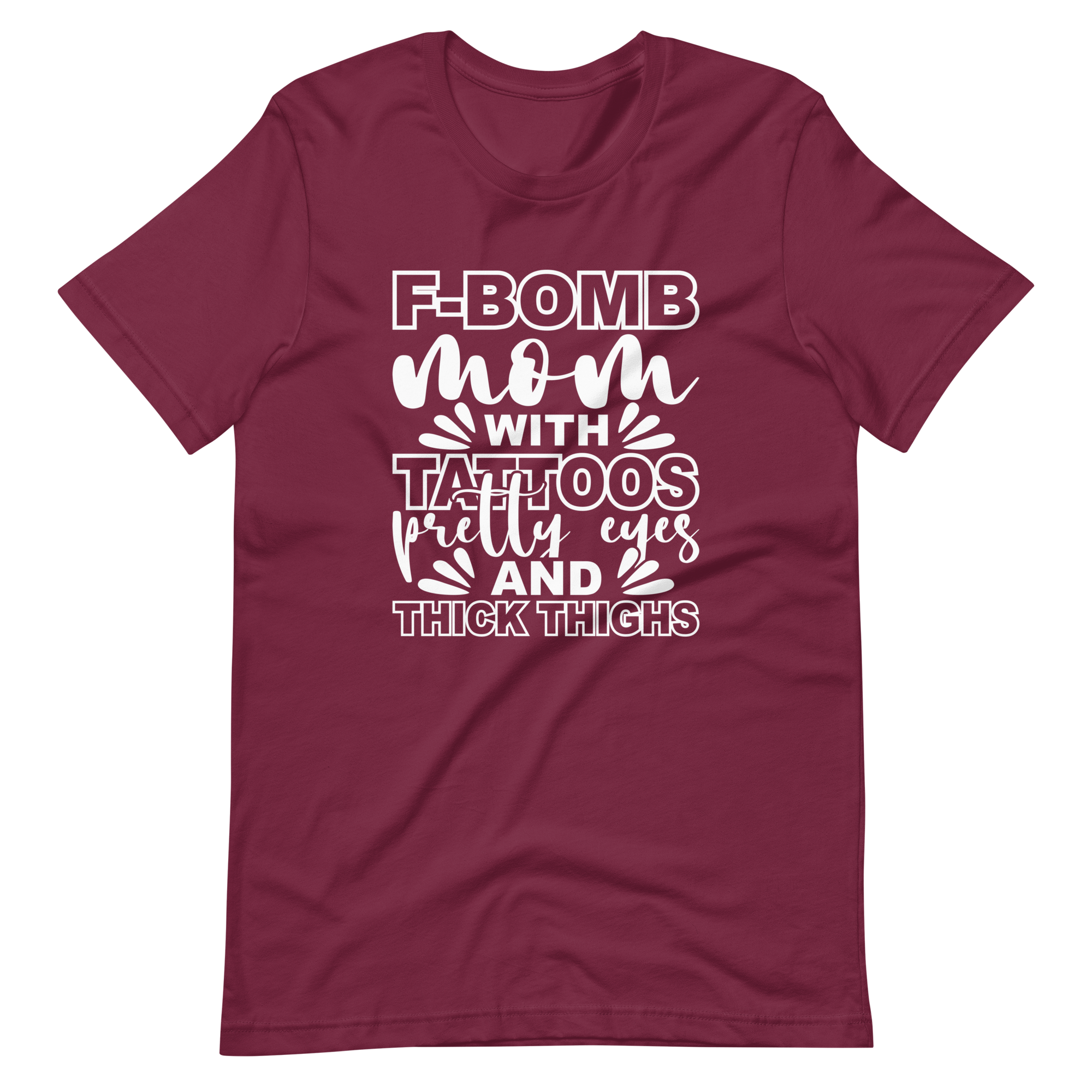 F-Bomb Mom With Tattoos Pretty Eyes And Thick Thighs Unisex t-shirt