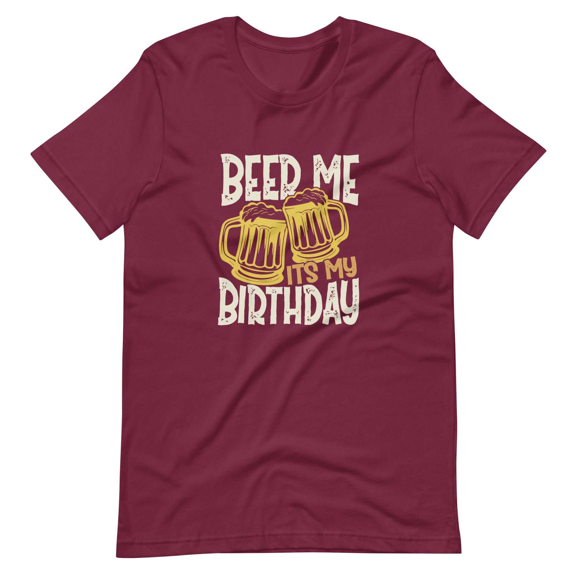 Beer Me It's My Birthday Unisex t-shirt