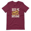 Beer Me It's My Birthday Unisex t-shirt