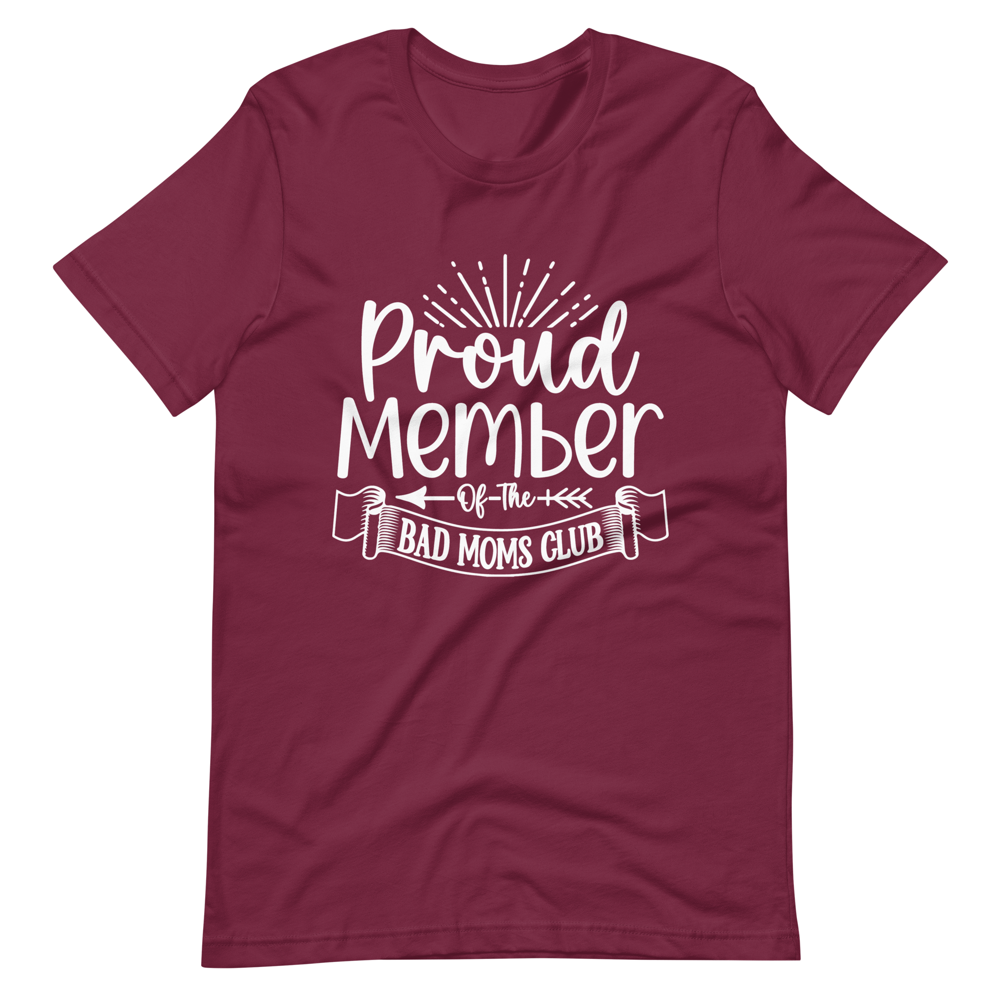 Proud Member Of The Bad Moms Club Unisex t-shirt