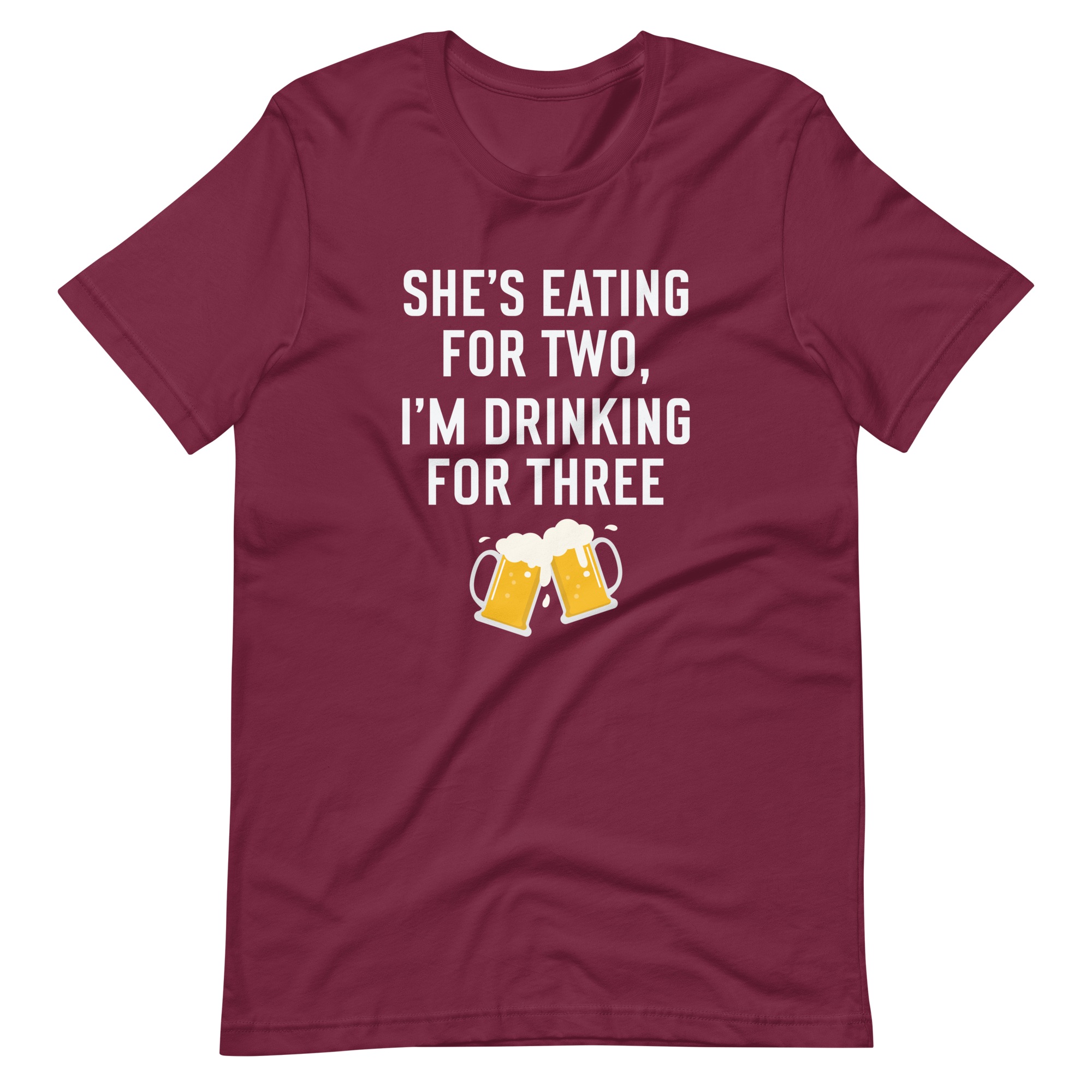 She Is Eating For Two, I'm Drinking For Three Unisex t-shirt