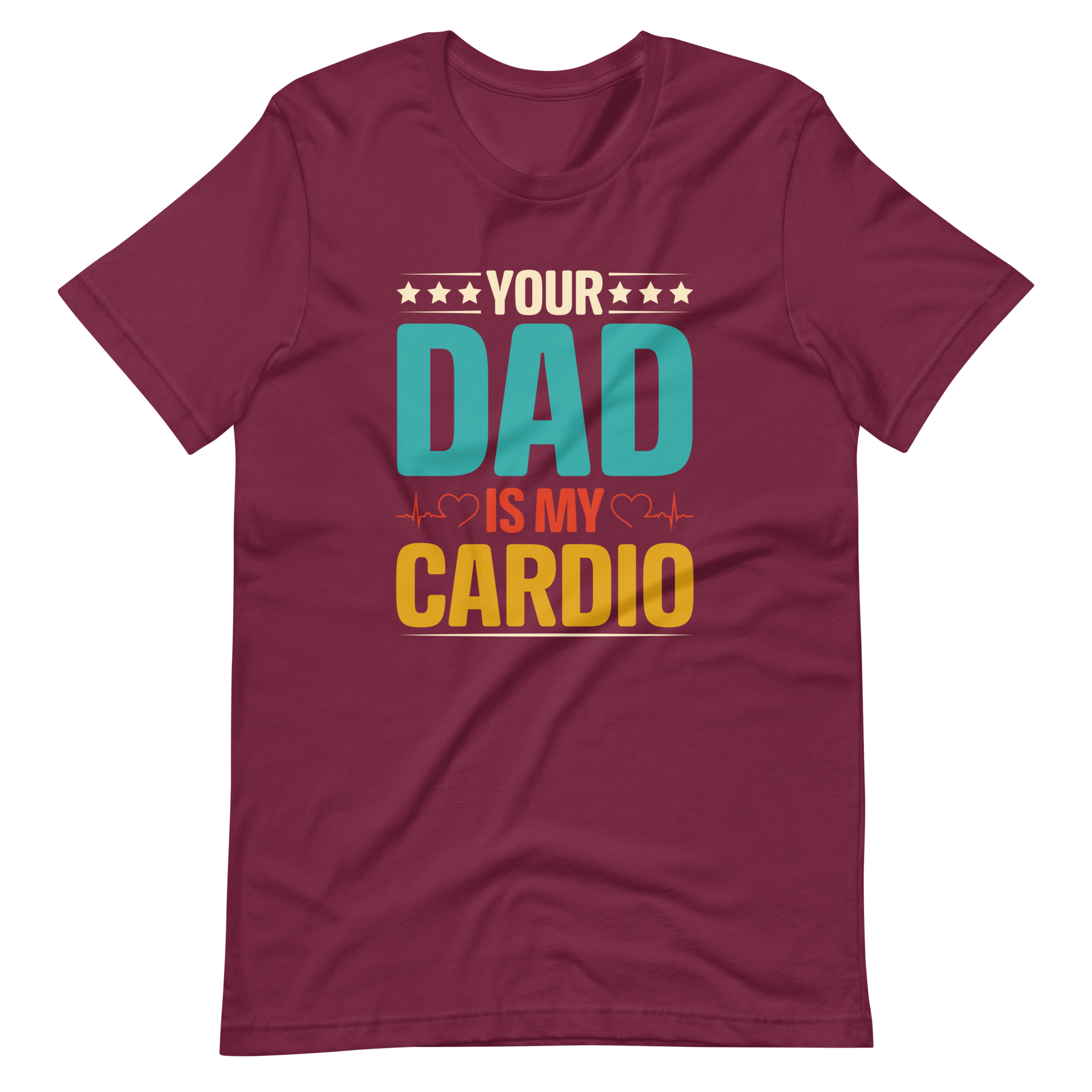 Your Dad Is My Cardio Unisex t-shirt