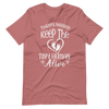 Today's Mission Keep The Tiny Human Alive Unisex t-shirt